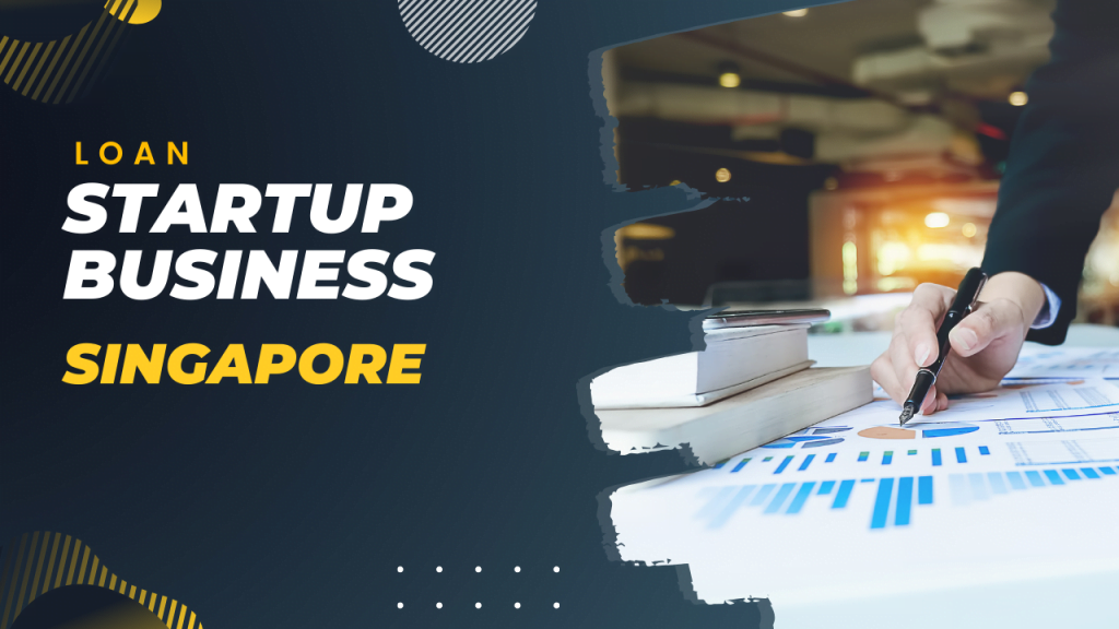 Startup Business Loan Singapore